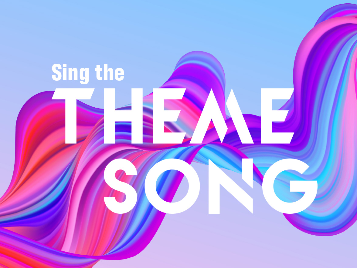 Sing the Theme Song