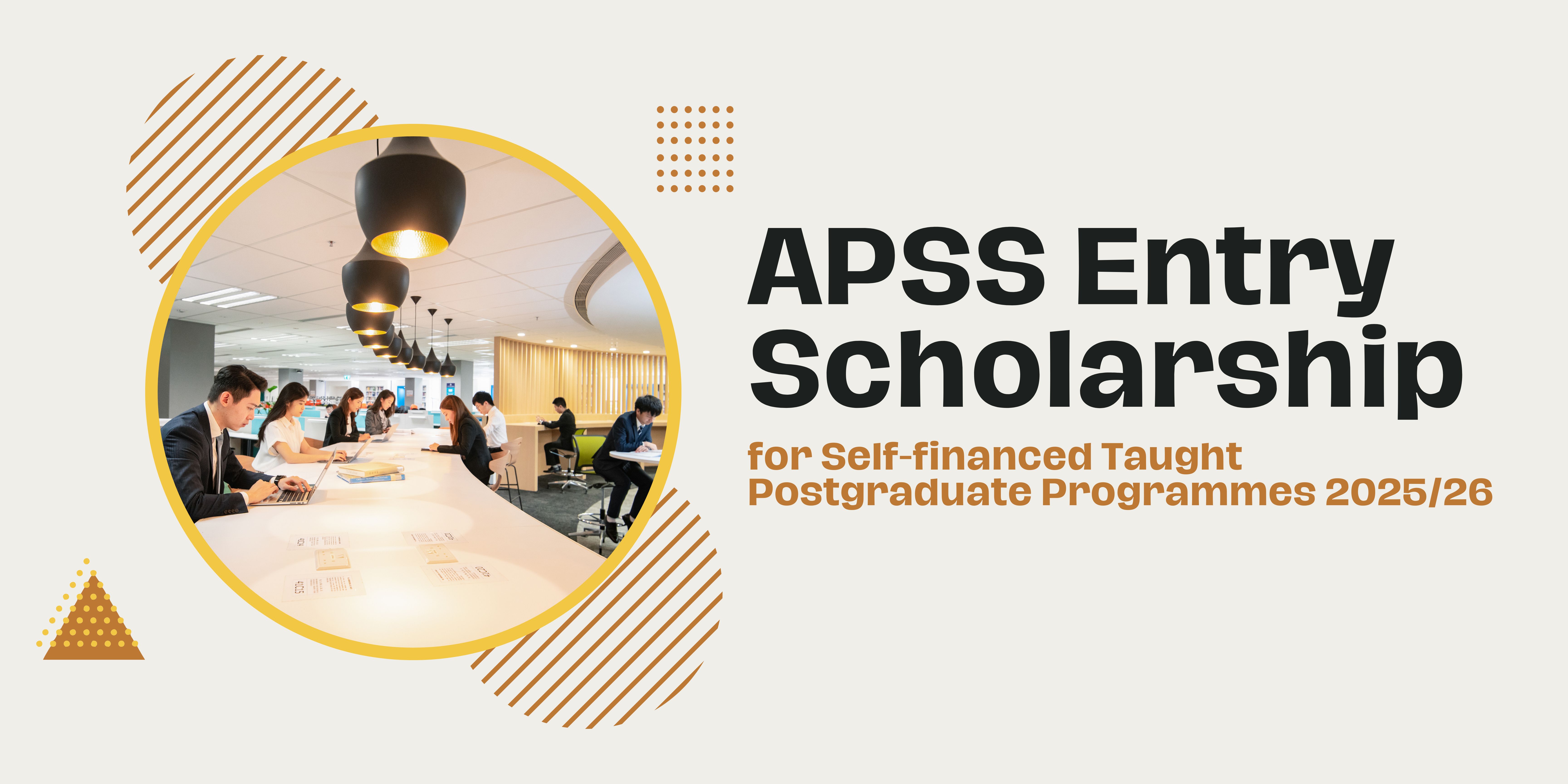 APSS Entry Scholarship for Self-financed Taught Postgraduate Programmes 2526