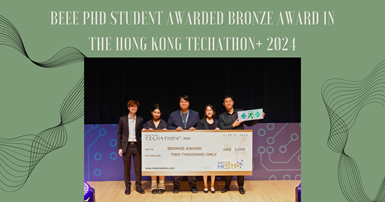 20240215 BEEE PhD Student Awarded Bronze Award in the Hong Kong Techathon 2024