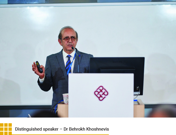 Distinguished speaker – Dr Behrokh Khoshnevis