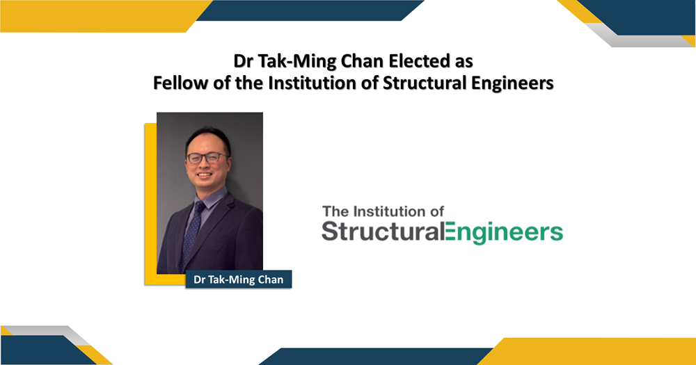 Dr Tak Ming Chan Elected as Fellow of the Institution of Structural Engineers