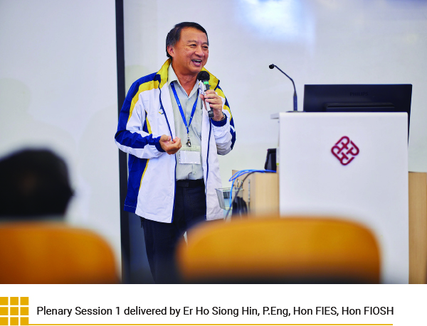Plenary Session 1 delivered by Er Ho Siong Hin, P.Eng, Hon FIES, Hon FIOSH
