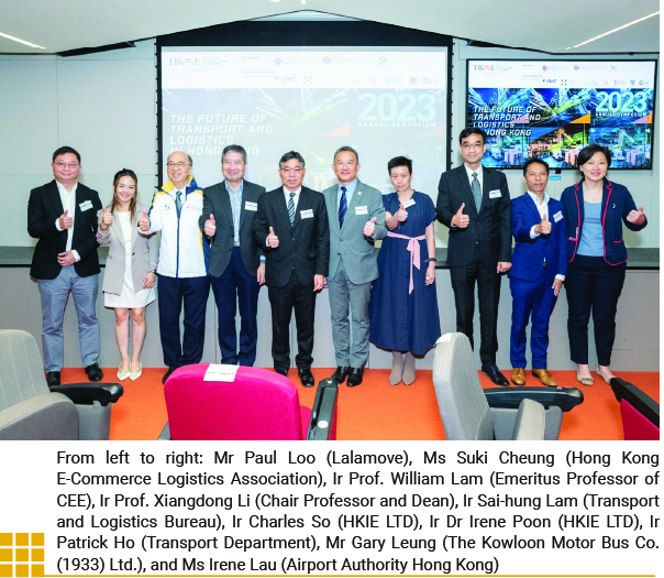 From left to right: Mr Paul Loo (Lalamove), Ms Suki Cheung (Hong Kong E-Commerce Logistics Association), Ir Prof. William Lam (Emeritus Professor of CEE), Ir Prof. Xiangdong Li (Chair Professor and Dean), Ir Sai-hung Lam (Transport and Logistics Bureau), Ir Charles So (HKIE LTD), Ir Dr Irene Poon (HKIE LTD), Ir Patrick Ho (Transport Department), Mr Gary Leung (The Kowloon Motor Bus Co. (1933) Ltd.), and Ms Irene Lau (Airport Authority Hong Kong)