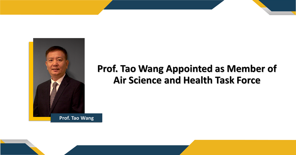 webProf Tao Wang Appointed as Member of Air Science and Health Task Force