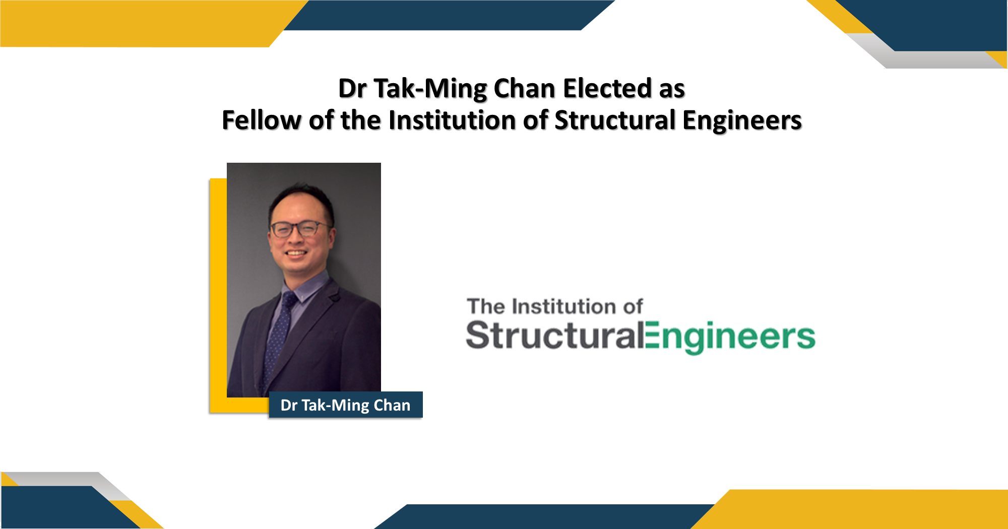 Dr Tak Ming Chan Elected as Fellow of the Institution of Structural Engineers
