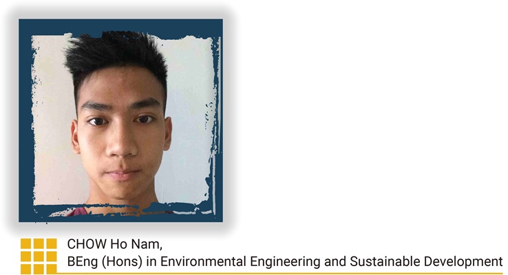CHOW Ho Nam, BEng (Hons) in Environmental Engineering and Sustainable Development