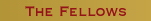 The Fellows