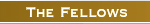 Fellows