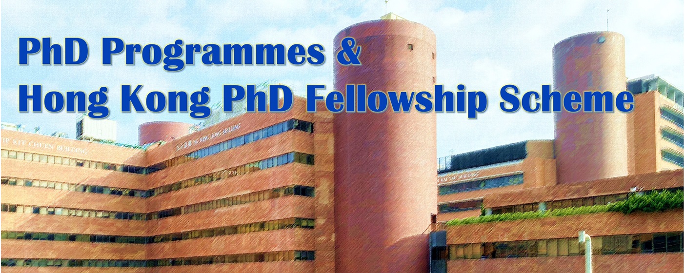 PhD Programmes & Hong Kong PhD Fellowship Scheme