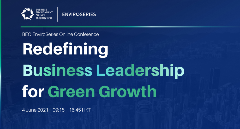 BEC EnviroSeries Online Conference – Redefining Business Leadership for Green Growth