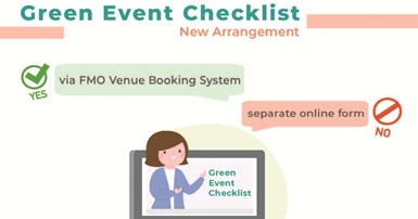 Join us in greening campus events through submitting Green Event Checklist via FMO Venue Booking System