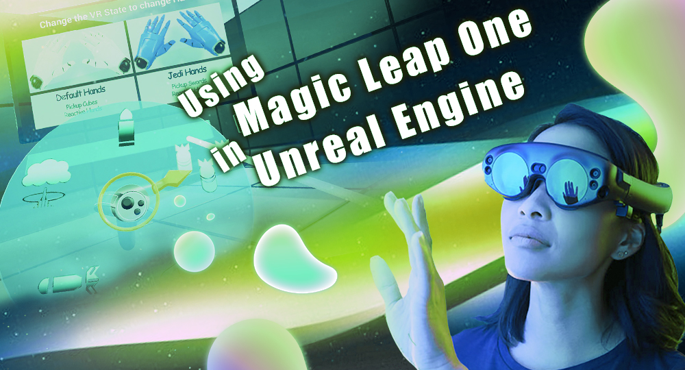 20220224_1000 x 540_Mass Email_Workshop Using Magic Leap One in Unreal Engine