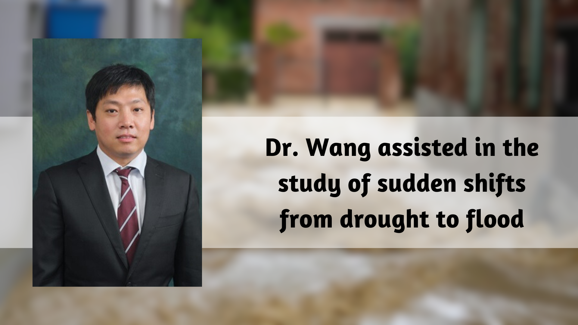 LSGI scholar assisted in the study of sudden shifts from drought to flood