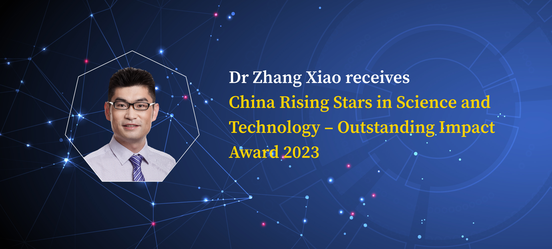 Dr Zhang Xiao_China Rising Stars in Science and Technology  Outstanding Impact Award