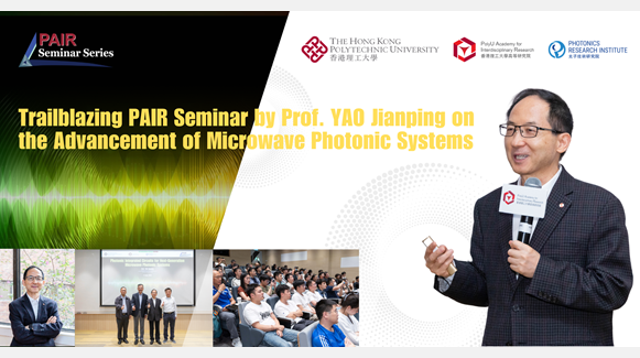 Trailblazing PAIR Seminar by Prof YAO Jianping on the Advancement of Microwave Photonic Systems 2000