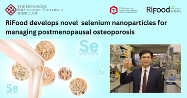 RiFood develops novel selenium nanoparticles for managing postmenopausal osteoporosis (1)