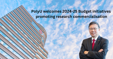 PolyU welcomes 2024-25 Budget initiatives promoting research com_EN