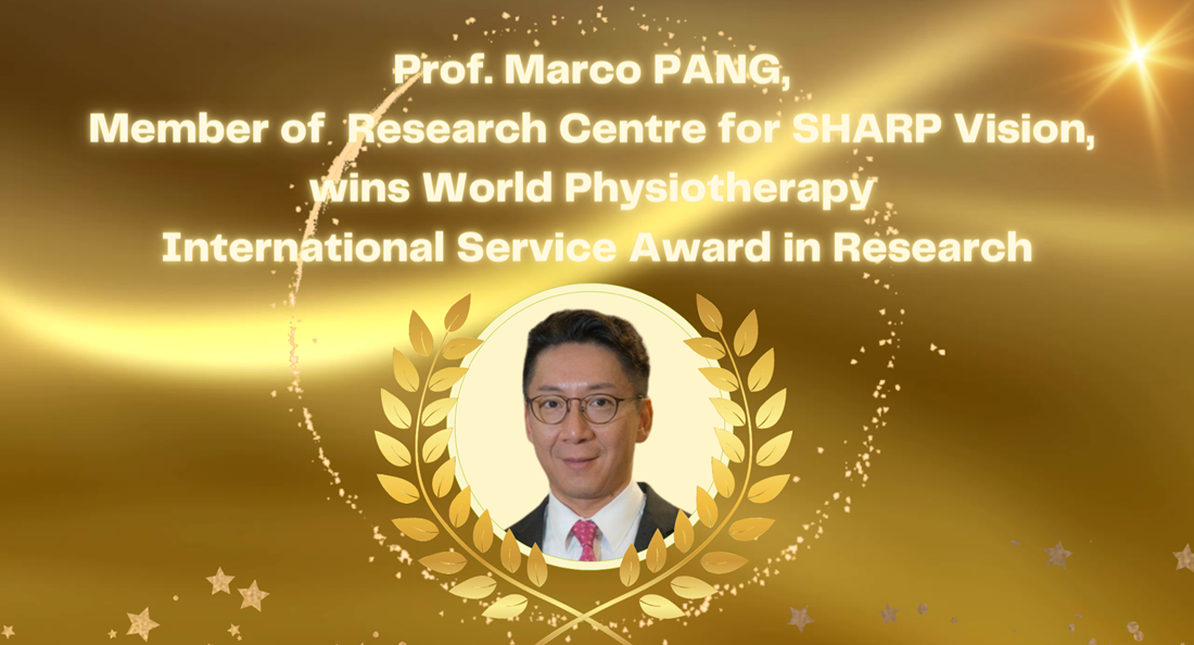 PP07P28Prof Marco PANG Member of Research Centre for SHARP Vision wins World Physiotherapy Internati