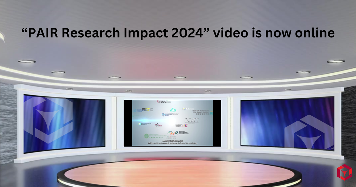 Research Now “PAIR Research Impact 2024” video is now online | PolyU Academy for ...