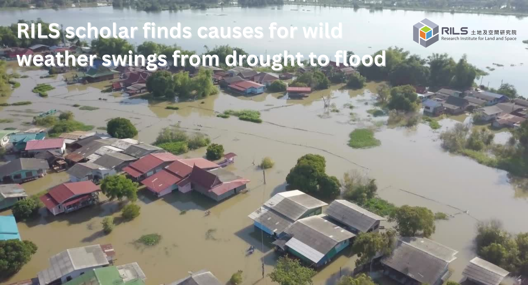 RILS scholar finds causes for wild weather swings from drought to flood_2000 x 1080_still