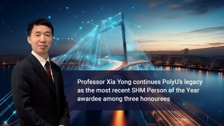Professor Xia Yong named SHM Person of the Year, solidifying PolyU’s leadership in structural health monitoring