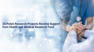 Driving healthcare innovation: PolyU secures HK$22.91M in research funding