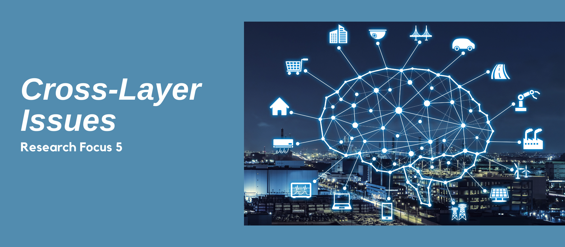 Research Focus 5 Cross-Layer Issues