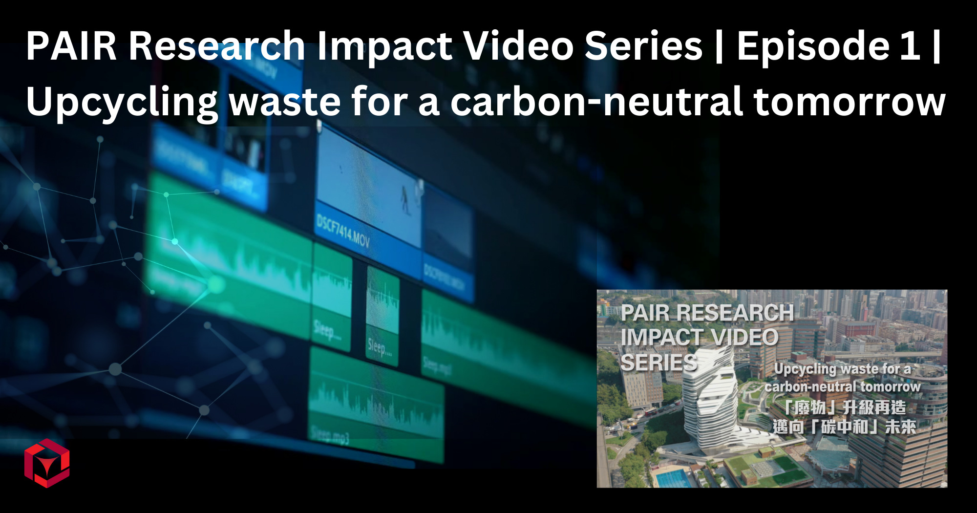 PAIR Research Impact Video Series  Episode 1  Upcycling waste for a carbonneutral tomorrow2000 x 105