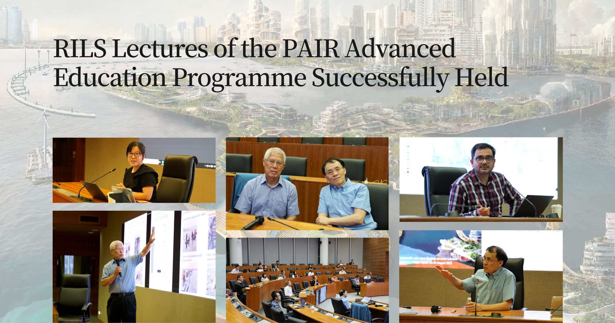 RILS Lectures of the PAIR Advanced Education Programme Successfully Held on Apr 16  23