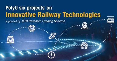 20230929  PolyU six projects on innovative railway technologies supported by MTR Research Funding Sc