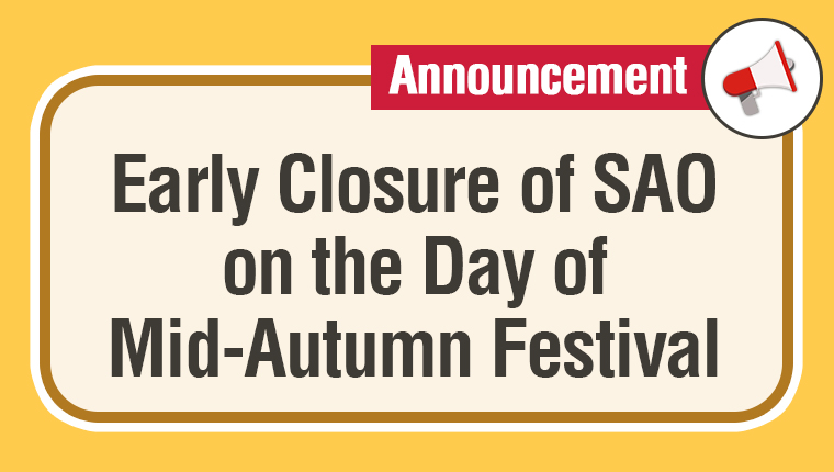 Early Closure of SAO on Mid-Autumn Festival