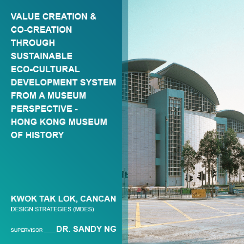 Value Creation & Co-creation through Sustainable Eco-cultural Development System from a Museum Perspective - Hong Kong Museum of History